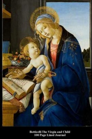 Cover of Botticelli the Virgin and Child 100 Page Lined Journal