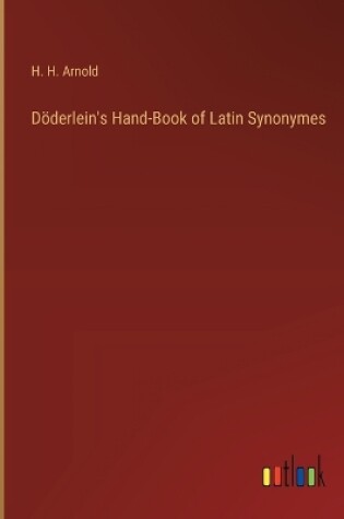 Cover of Döderlein's Hand-Book of Latin Synonymes