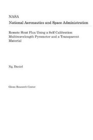 Cover of Remote Heat Flux Using a Self Calibration Multiwavelength Pyrometer and a Transparent Material