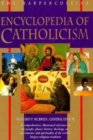 Cover of The Harpercollins Encyclopedia of Catholicism