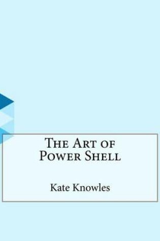 Cover of The Art of Power Shell