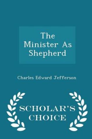 Cover of The Minister as Shepherd - Scholar's Choice Edition