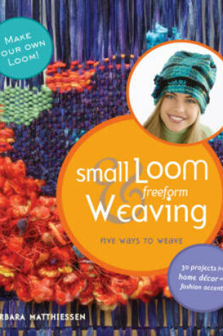 Cover of Small Loom & Freeform Weaving