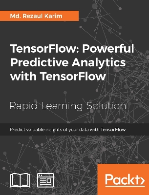 Book cover for TensorFlow: Powerful Predictive Analytics with TensorFlow