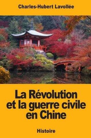 Cover of La Revolution et la guerre civile en Chine