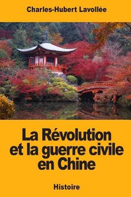 Book cover for La Revolution et la guerre civile en Chine