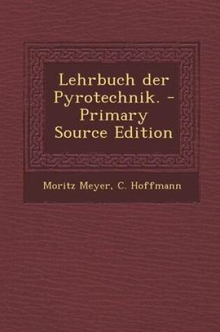 Cover of Lehrbuch Der Pyrotechnik. - Primary Source Edition