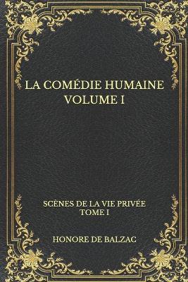 Book cover for La comédie humaine volume I