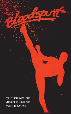 Book cover for The Films of Jean-Claude Van Damme (hardback)