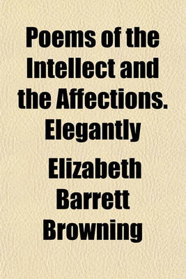 Book cover for Poems of the Intellect and the Affections. Elegantly