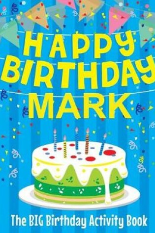 Cover of Happy Birthday Mark - The Big Birthday Activity Book