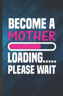 Book cover for Become a Mother Loading Please Wait