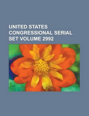 Book cover for United States Congressional Serial Set Volume 2992