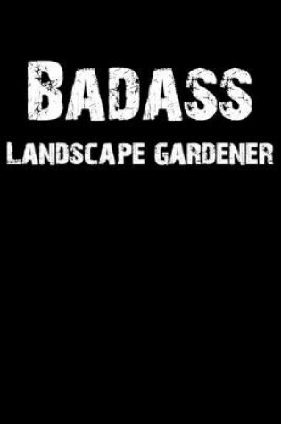 Cover of Badass Landscape Gardener