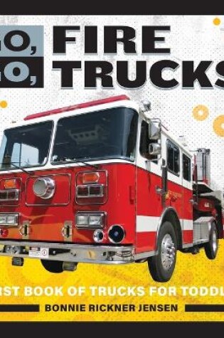 Cover of Go, Go, Fire Trucks!