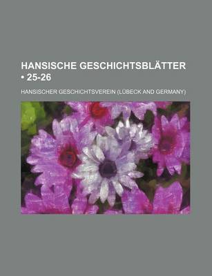 Book cover for Hansische Geschichtsblatter (25-26 )