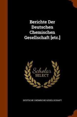 Cover of Berichte Der Deutschen Chemischen Gesellschaft [Etc.]