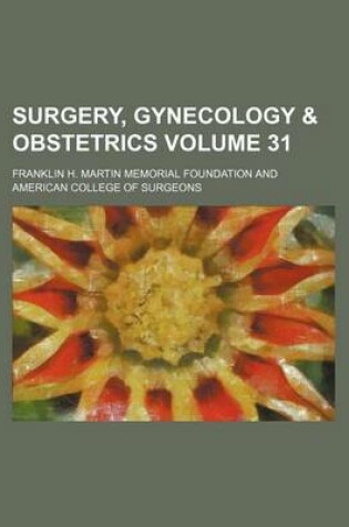 Cover of Surgery, Gynecology & Obstetrics Volume 31