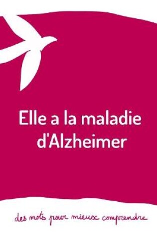 Cover of Elle a la maladie d'Alzheimer