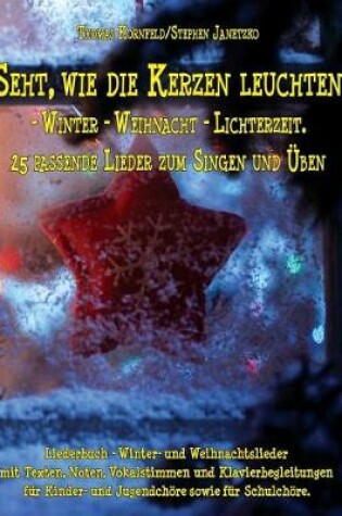 Cover of Seht, Wie Die Kerzen Leuchten - Winter - Weihnacht - Lichterzeit