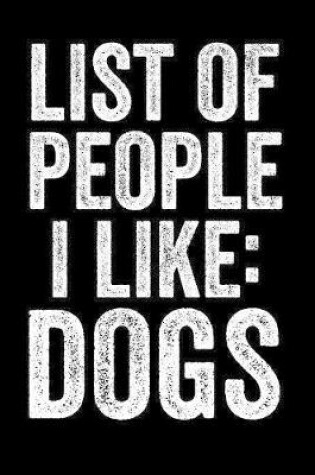 Cover of List Of People I Like Dogs