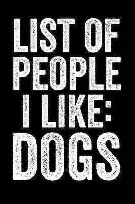 Book cover for List Of People I Like Dogs