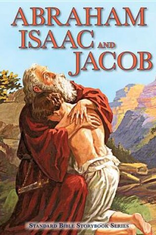 Cover of Abraham, Isaac, and Jacob