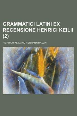 Cover of Grammatici Latini Ex Recensione Henrici Keilii (2 )