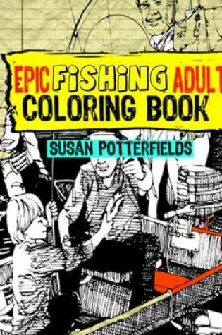 Cover of Epic Fishing Adult Coloring Book