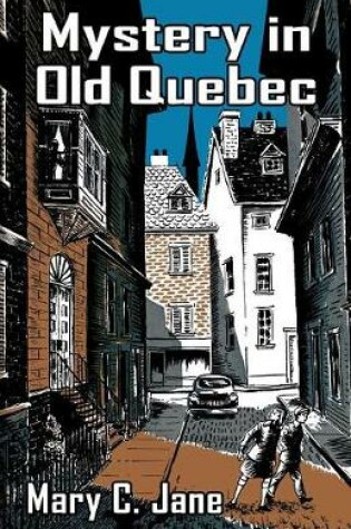 Cover of Mystery in Old Quebec