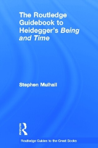 Cover of The Routledge Guidebook to Heidegger's Being and Time