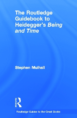 Book cover for The Routledge Guidebook to Heidegger's Being and Time