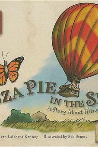 Cover of Pizza Pie in the Sky:: A Story about Illinois