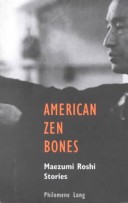 Book cover for American Zen Bones: Maezumi Roshi Storie