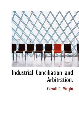 Book cover for Industrial Conciliation and Arbitration.