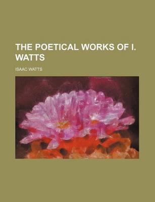 Book cover for The Poetical Works of I. Watts