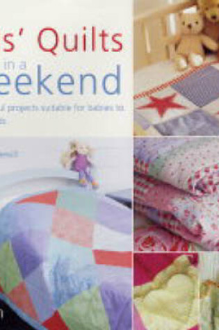 Cover of Kids' Quilts in a Weekend