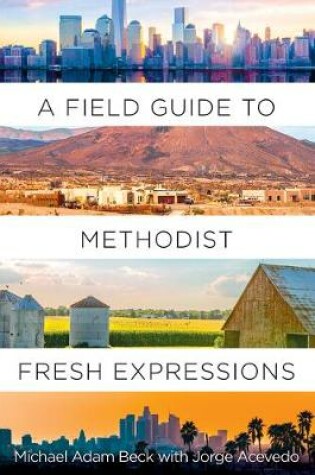 Cover of A Field Guide to Methodist Fresh Expressions