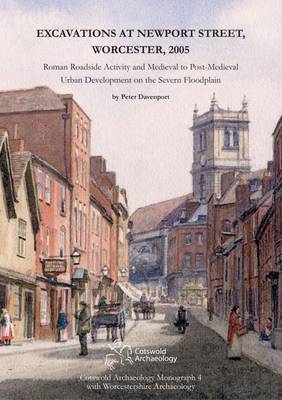 Book cover for Excavations at Newport Street, Worcester, 2005