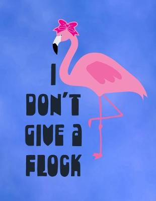 Book cover for I Don't Give A Flock
