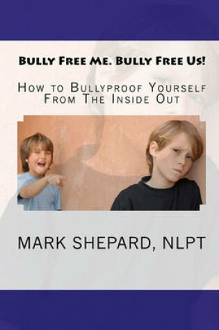 Cover of Bully Free Me. Bully Free Us!