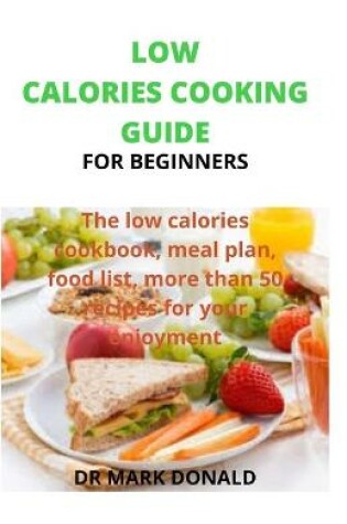Cover of Low Calories Cooking Guide for Beginners