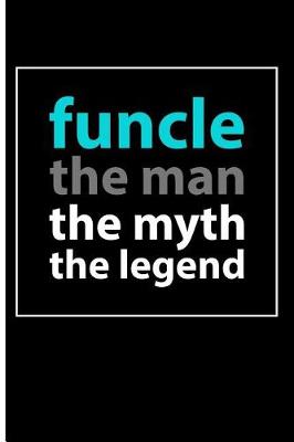 Book cover for Funcle The Man The Myth The Legend