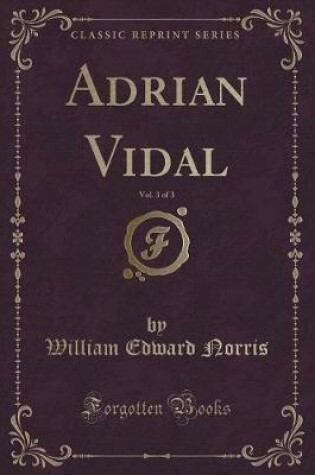 Cover of Adrian Vidal, Vol. 3 of 3 (Classic Reprint)