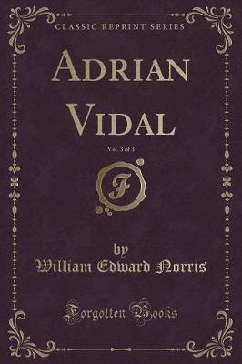 Book cover for Adrian Vidal, Vol. 3 of 3 (Classic Reprint)