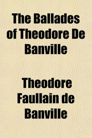 Cover of The Ballades of Theodore de Banville