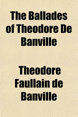 Book cover for The Ballades of Theodore de Banville