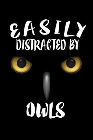 Cover of Easily Distracted By Owls