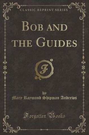 Cover of Bob and the Guides (Classic Reprint)