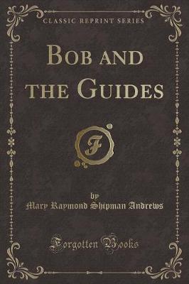 Book cover for Bob and the Guides (Classic Reprint)